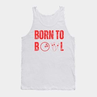 Born To Bowl T-Shirt for Bowling Lovers - Favorite Bowling League Tee, Ideal Bowling Night Apparel, Unique Bowler's Gift Tank Top